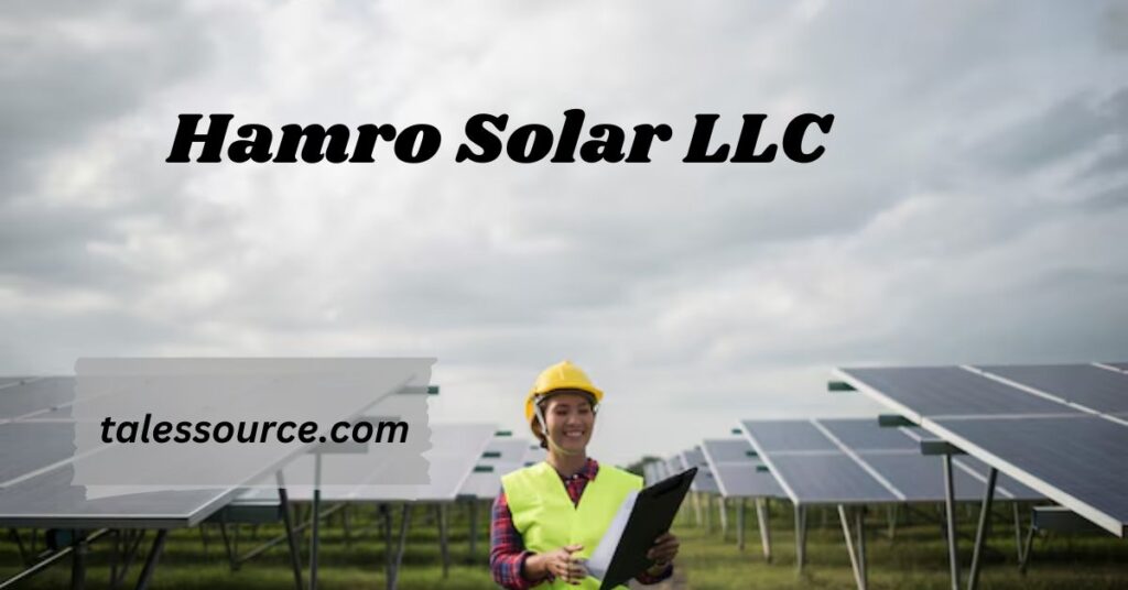 Hamro Solar LLC Leading the Way in Solar Energy Solutions