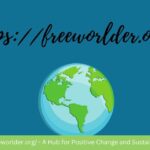 https://freeworlder.org/ – A Hub for Positive Change and Sustainability